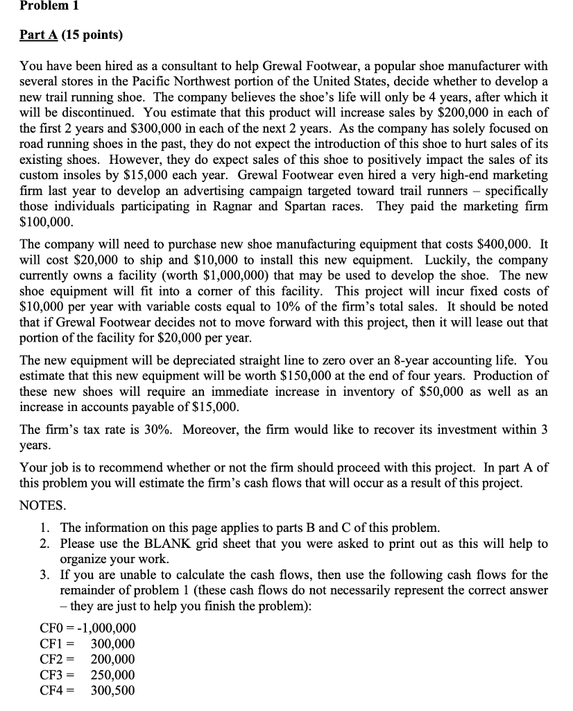 Problem 1 Part A (15 points) You have been hired as