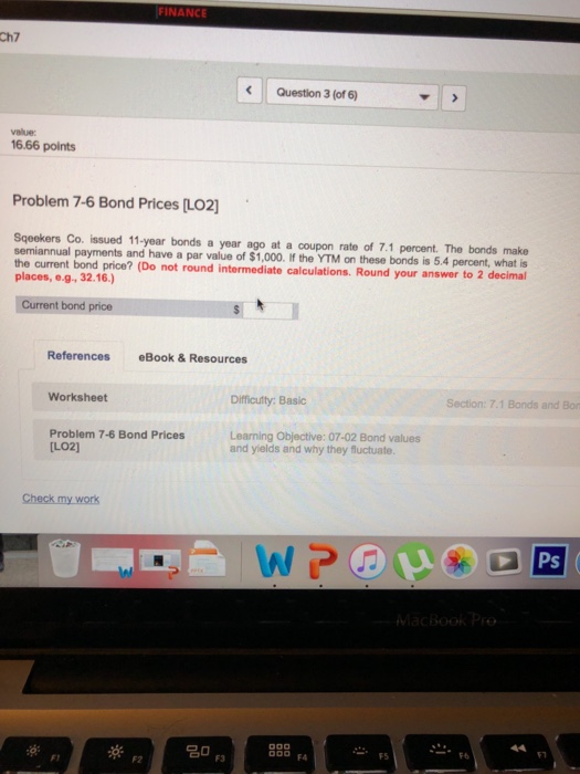  FINANCE Ch7 Question 3 (of 6) value 16.66 points Problem 7-6