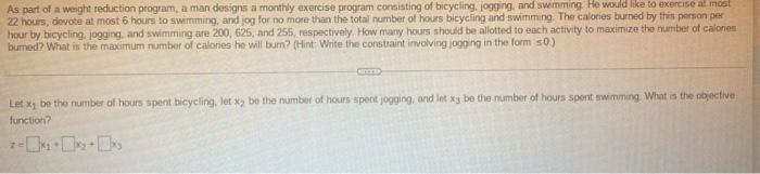  As part of a weight reduction program, a man designs a