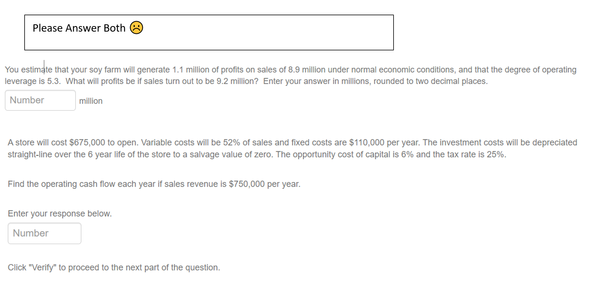Please Answer Both You estimate that your soy farm will generate