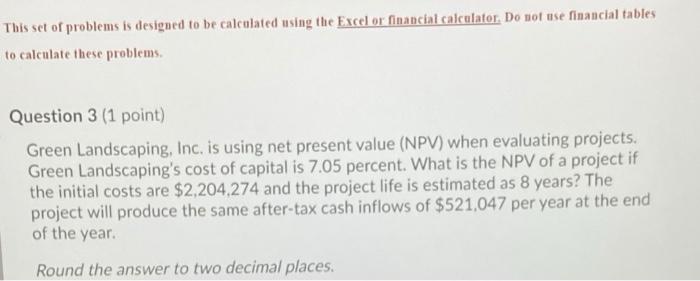 please show how to solve using excel This set of problems is