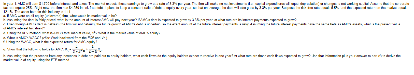  In year1, AMC will earn $1 comma 700 before interest and