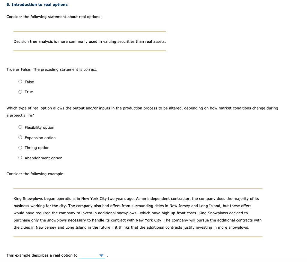  6. Introduction to real options Consider the following statement about real