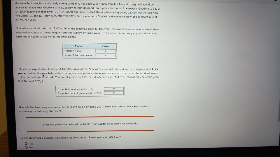  please show work, thank you Goodwin Technologies, a relatively young company,