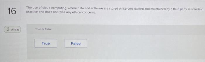  16 The use of cloud computing, where data and software are