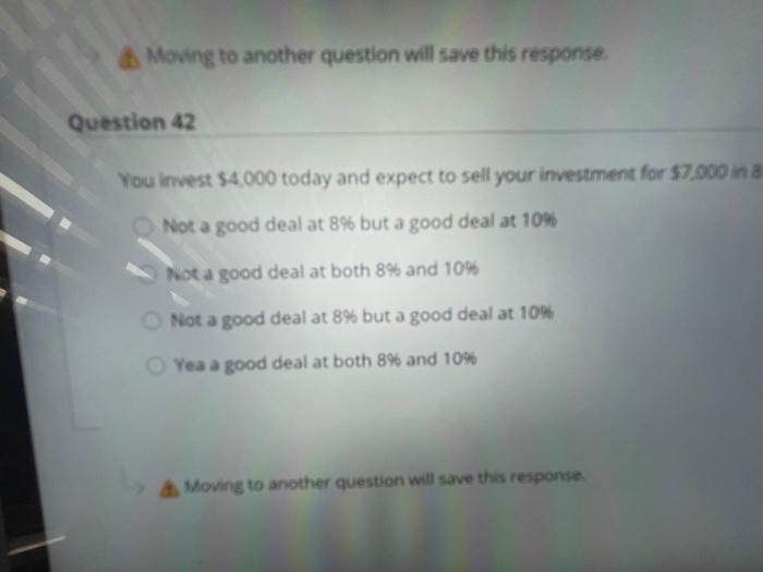  Moving to another question will save this response. Question 42 You