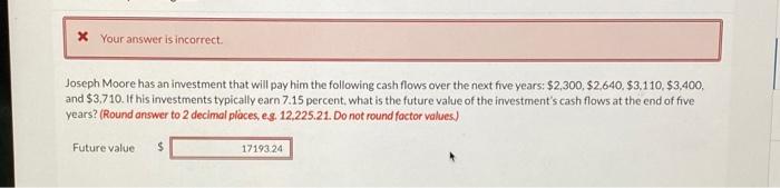 please help asap. the answer is not 19043.19 either. Joseph Moore has