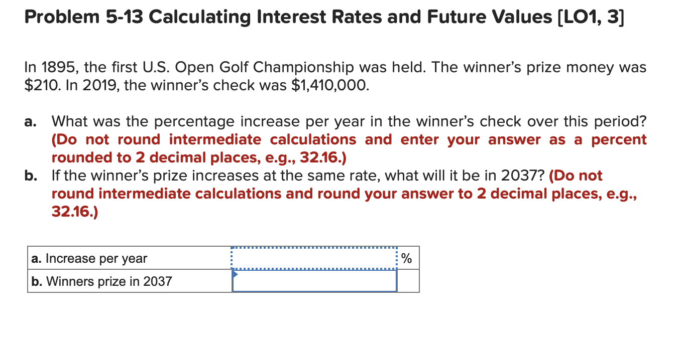  Problem 5-13 Calculating Interest Rates and Future Values (LO1, 3] In