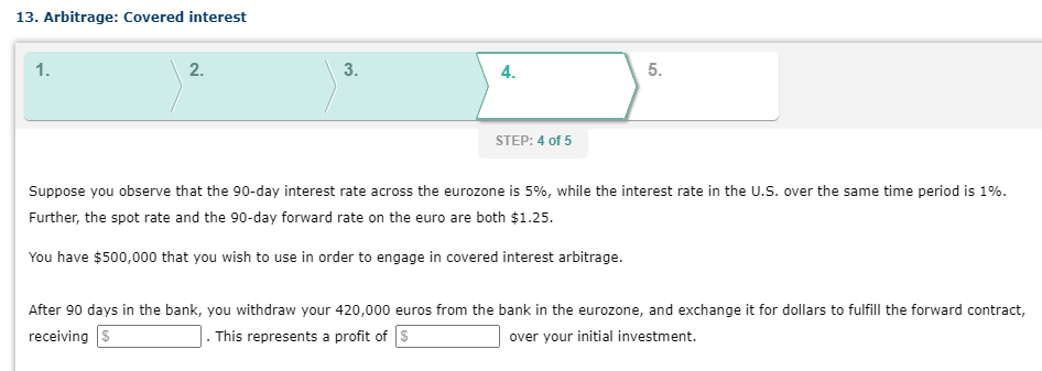 13. Arbitrage: Covered interest 1. 2. 3. 4. 5. STEP: 4