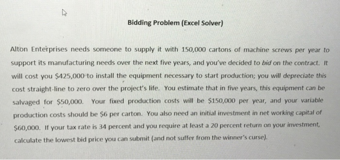  De Bidding Problem (Excel Solver) Alton Enterprises needs someone to supply
