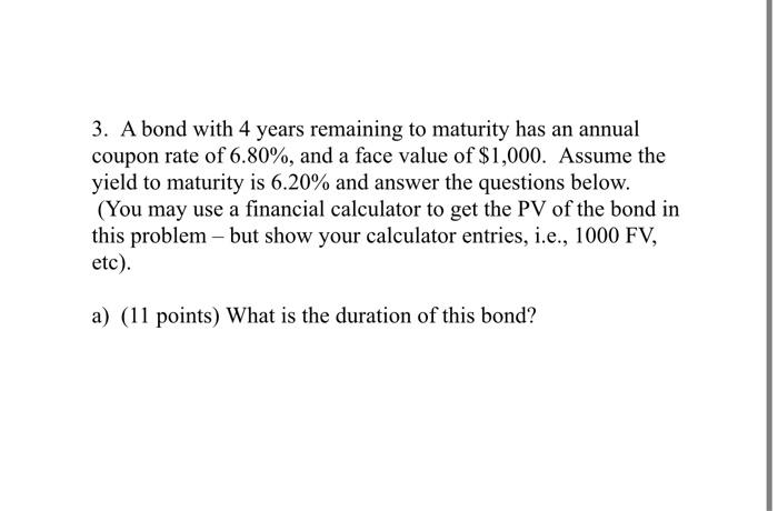 work inside formulas 3. A bond with 4 years remaining to maturity