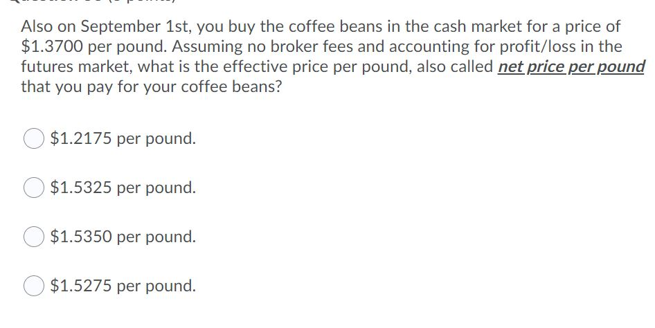 made the decision to reduce your price risk and you entered the