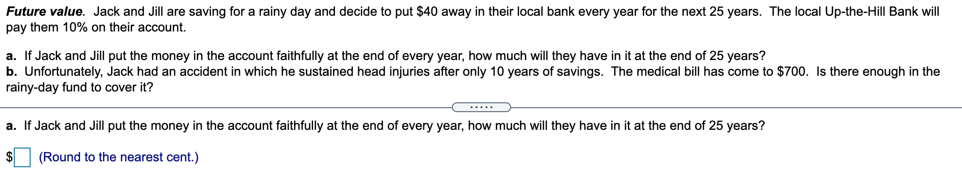 Future value. Jack and Jill are saving for a rainy day