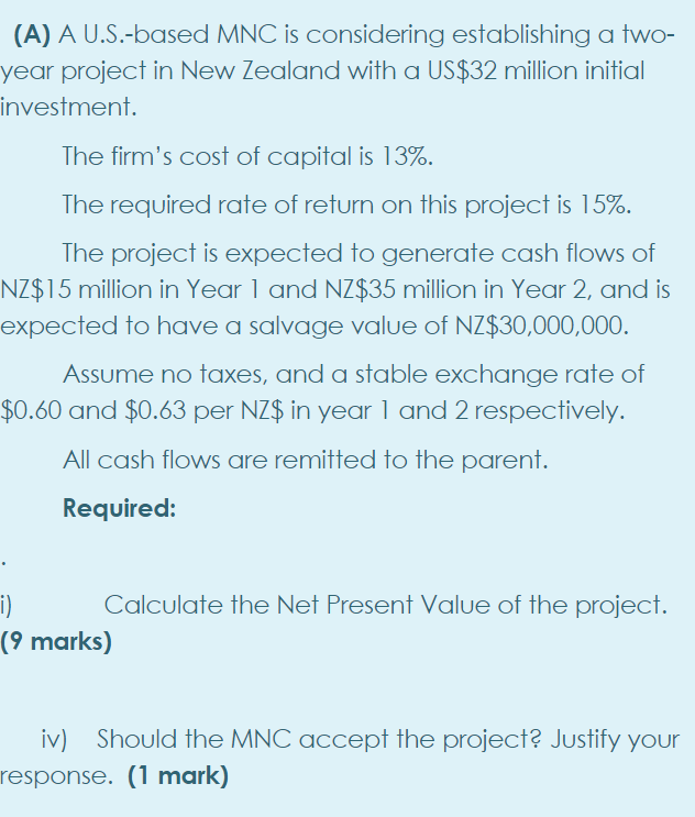  (A) A U.S.-based MNC is considering establishing a two- year project