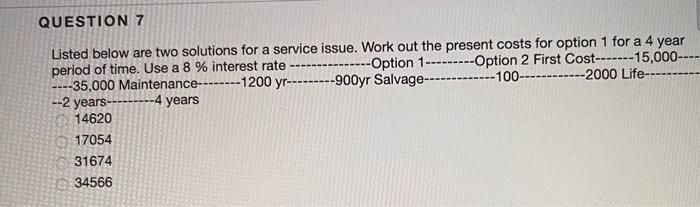  QUESTION 7 Listed below are two solutions for a service issue.