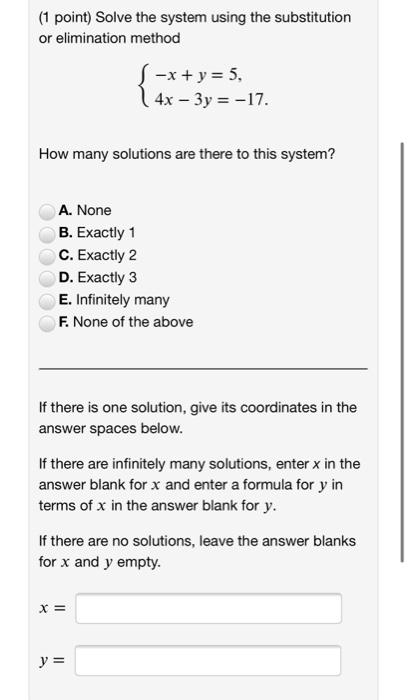  (1 point) Solve the system using the substitution or elimination method