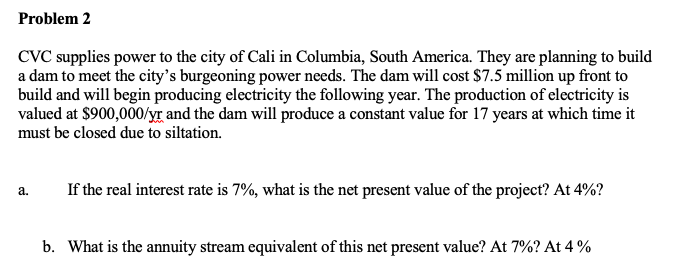  Show work Please. Thank you. Problem 2 CVC supplies power to