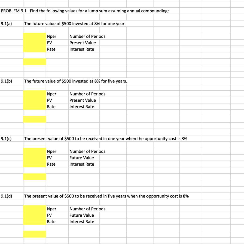  PROBLEM 9.1 Find the following values for a lump sum assuming