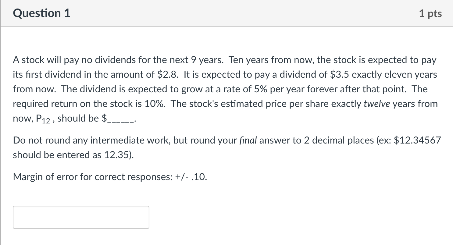 Question 1 1 pts A stock will pay no dividends for