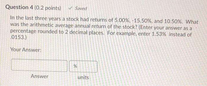  Question 4 (0.2 points) Saved In the last three years a
