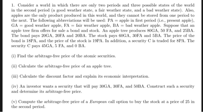  1. Consider a world in which there are only two periods