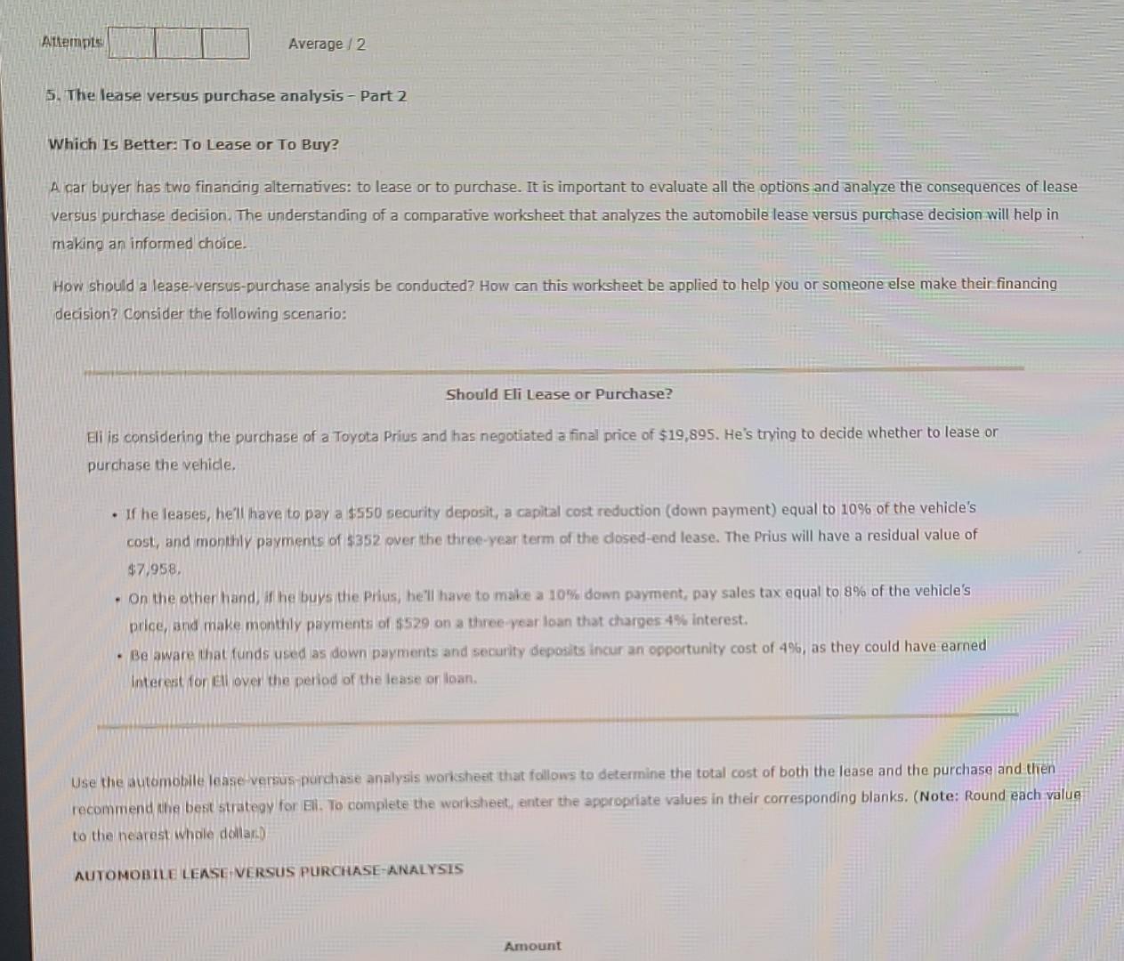 Attempts Average / 2 5. The lease versus purchase analysis -