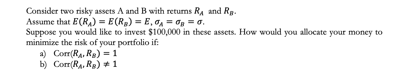 Consider two risky assets A and B with returns Ra and