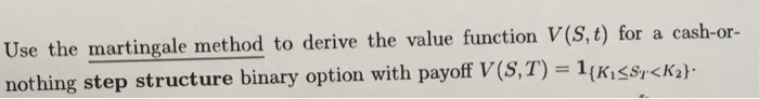  Use the martingale method to derive the value function V(S,t) for