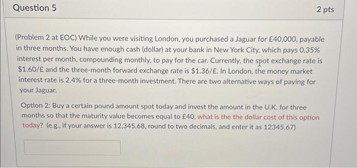 ill leave a like! Question 5 2 pts (Problem 2 at EOC)