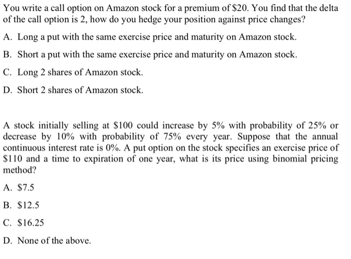  You write a call option on Amazon stock for a premium