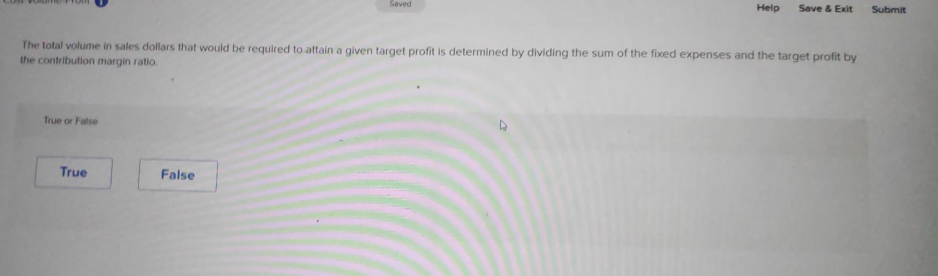 Saved Help Save & Exit Submit The total volume in sales