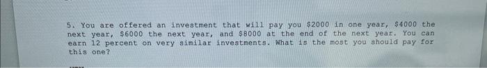 please include how to solve on calculator.PV N I/Y NPV FV 5.