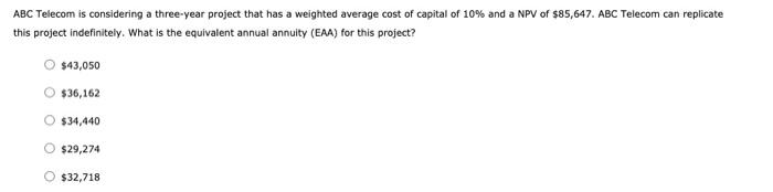 it chooses project A, ABC Telecom will have the opportunity to make