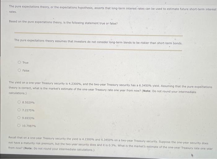  The pure expectations theory, or the expectations hypothesis, asserts that long-term