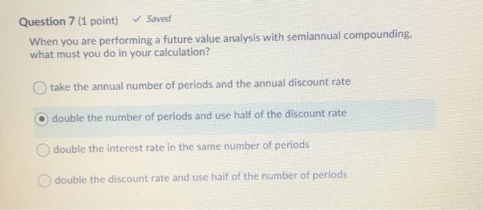  Question 7 (1 point) Saved When you are performing a future