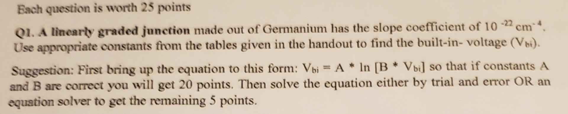 Each question is worth 23 points QI. A linearly graded junction