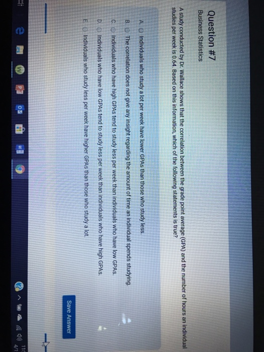  Question #7 Business Statistics A study conducted by Dr. Wallace shows