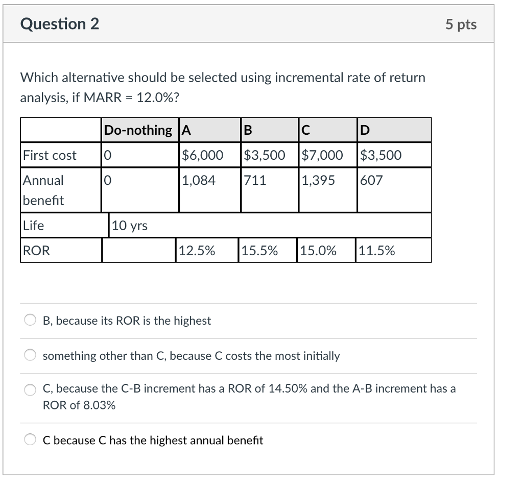 Question 2 5 pts Which alternative should be selected using incremental