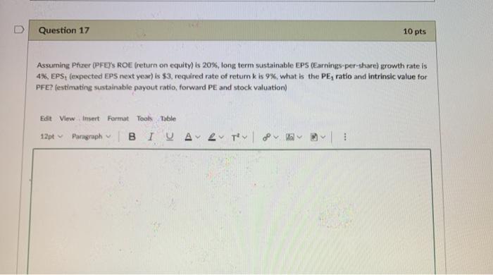  Question 17 10 pts Assuming Pfizer (PFEYS ROE (return on equity)