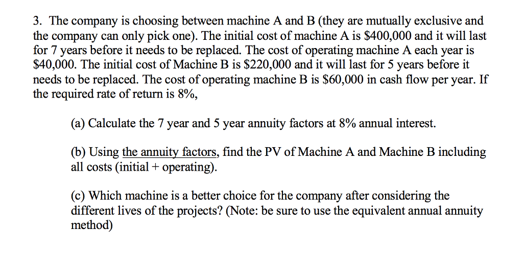 3. The company is choosing between machine A and B (they