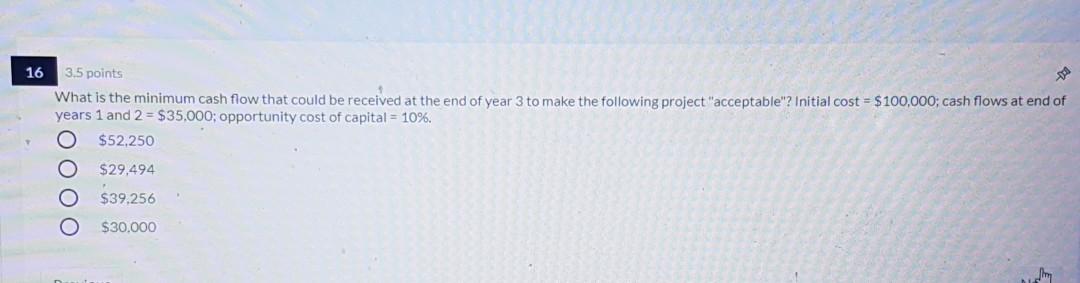 16 3.5 points What is the minimum cash flow that could