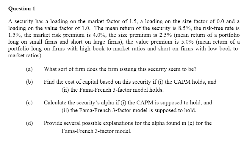 Question 1 A security has a loading on the market factor