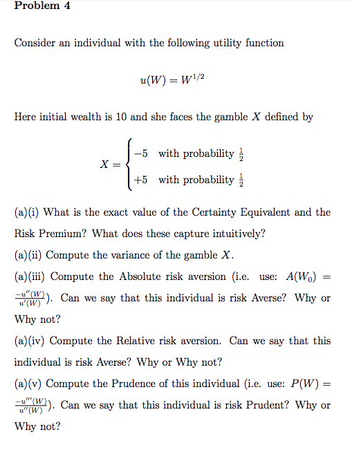  Problem 4 Consider an individual with the following utility function u(W)-W1/2