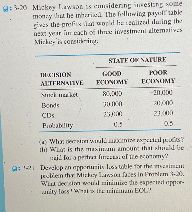Mickey Lawson faces in Problem 3-20. What decision would minimize the expected