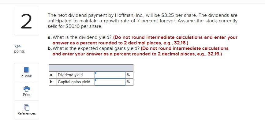  2 The next dividend payment by Hoffman, Inc., will be $3.25