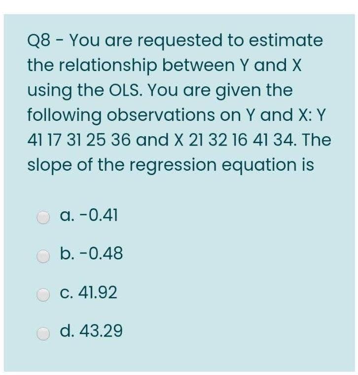  Q8 - You are requested to estimate the relationship between Y
