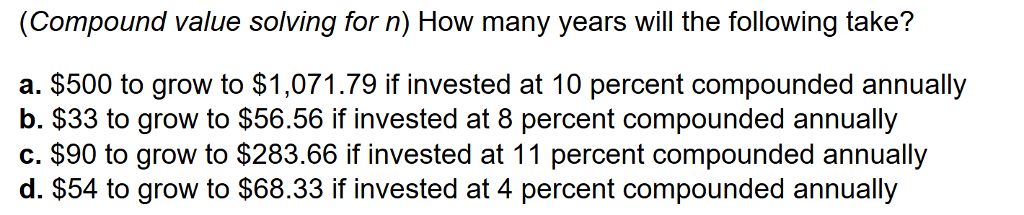 (Compound value solving for n) How many years will the following