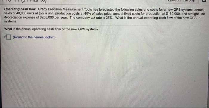 please help solve. thanks Operating cash flow. Grady Precision Measurement Tools has