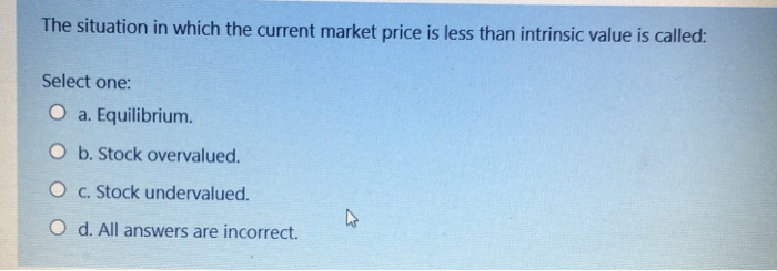 O b. Current assets are less than current liabilities O c. Current