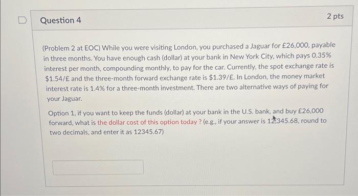 ill leave a like! Question 4 2 pts (Problem 2 at EOC)